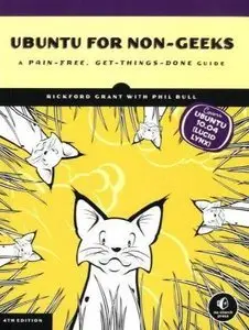 Ubuntu for Non-Geeks: A Pain-Free, Get-Things-Done Guide (repost)