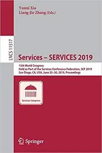 Services – SERVICES 2019: 15th World Congress, Held as Part of the Services Conference Federation, SCF 2019, San Diego,