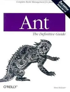 Ant: The Definitive Guide, Second Edition