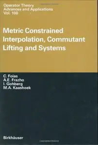Metric Constrained Interpolation, Commutant Lifting and Systems 