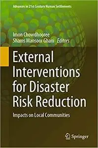 External Interventions for Disaster Risk Reduction: Impacts on Local Communities