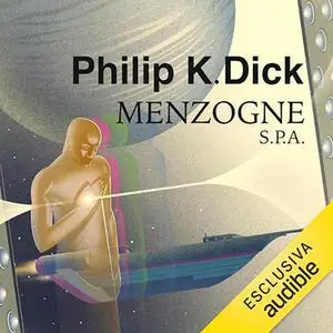 «Menzogne S.p.a.» by Philip K. Dick