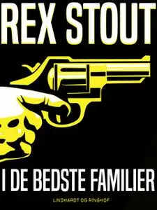 «I de bedste familier» by Rex Stout