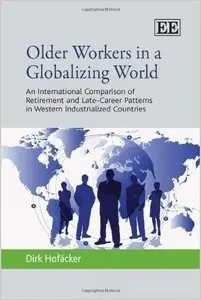 Older Workers in a Globalizing World: An International Comparison of Retirement and Late-Career Patterns  [Repost]