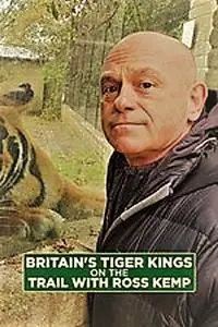 ITV - Britains Tiger Kings on the Trail: with Ross Kemp (2021)