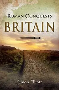 Roman Conquests: Britain