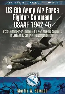 Fighter Bases of WW2 US 8th Army Air Force Fighter Command USAAF 1943-45