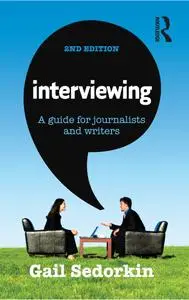 Interviewing: A guide for journalists and writers, 2nd Edition