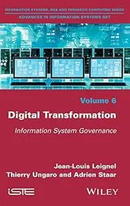 Digital Transformation: Information System Governance Vol 6