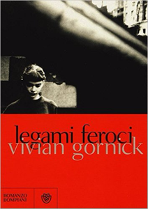 Legami feroci - Vivian Gornick