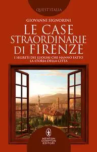 Giovanni Signorini - Le case straordinarie di Firenze