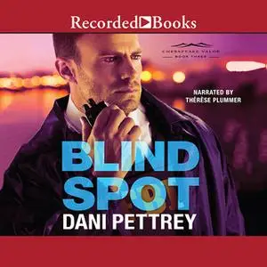 «Blind Spot» by Dani Pettrey