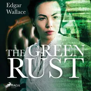 «The Green Rust» by Edgar Wallace