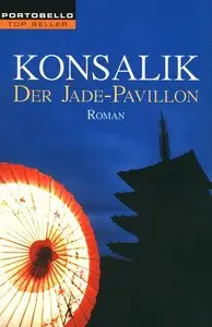 Heinz G. Konsalik - Der Jade-Pavillon