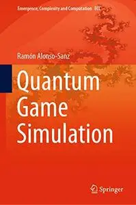 Quantum Game Simulation (Emergence, Complexity and Computation)
