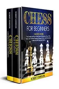 Chess For Beginners: 2 Books in 1