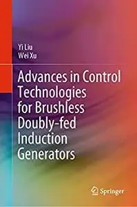 Advances in Control Technologies for Brushless Doubly-fed Induction Generators