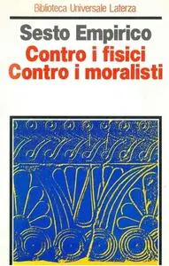 Sesto Empirico - Contro i fisici. Contro i moralisti (1990)