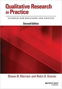 Qualitative Research in Practice: Examples for Discussion and Analysis, 2nd edition