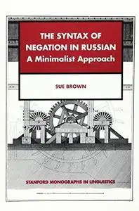 The Syntax of Negation in Russian: A Minimalist Approach