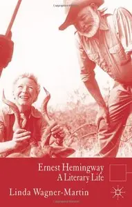 Ernest Hemingway: A Literary Life (Literary Lives) by Linda Wagner-Martin
