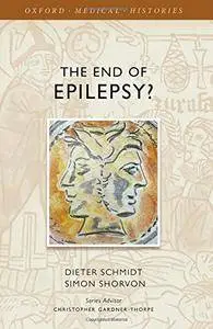 The End of Epilepsy?: A history of the modern era of epilepsy research 1860-2010