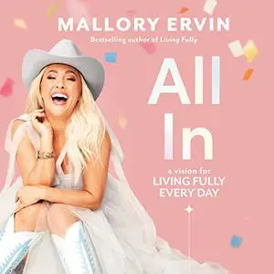 All In: A Vision for Living Fully Every Day [Audiobook]