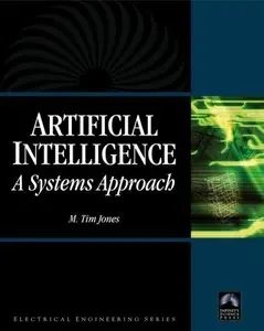 Artificial Intelligence: A Systems Approach by M. Tim Jones [Repost]