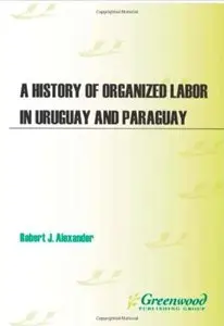 A History of Organized Labor in Uruguay and Paraguay