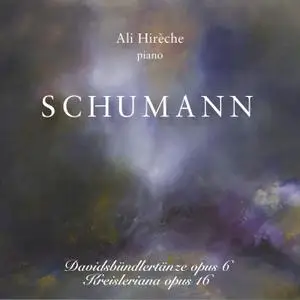 Ali Hirèche - Schumann - Davidsbündlertänze Op. 6 & Kreisleriana Op. 16 (2021) [Official Digital Download 24/96]
