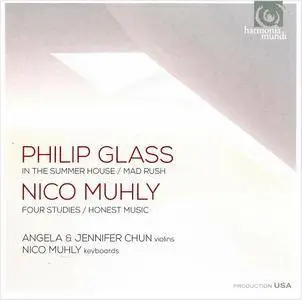 Angela & Jennifer Chun - Philip Glass - In The Summer House, Mad Rush; Nico Muhly - Four Studies, Honest Music (2016)