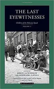 The Last Eyewitnesses v. 2: Children of the Holocaust Speak