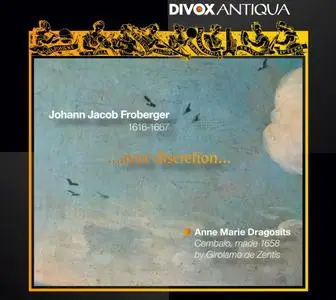 Anne Marie Dragosits - Johann Jacob Froberger: ...avec discretion... (2016)