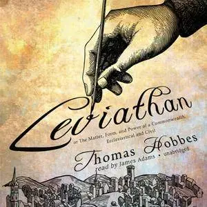 Leviathan: or The Matter, Form, and Power of a Commonwealth, Ecclesiastical and Civil [Audiobook]