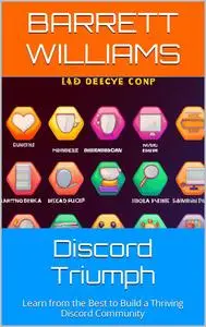 Discord Triumph: Learn from the Best to Build a Thriving Discord Community