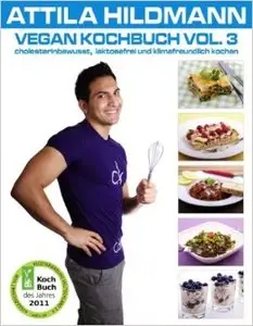 Vegan Kochbuch Vol. 3: cholesterinbewusst, laktosefrei und klimafreundlich kochen