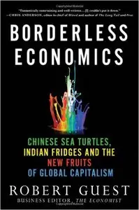 Borderless Economics: Chinese Sea Turtles, Indian Fridges and the New Fruits of Global Capitalism
