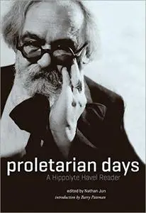 Proletarian Days: A Hippolyte Havel Reader