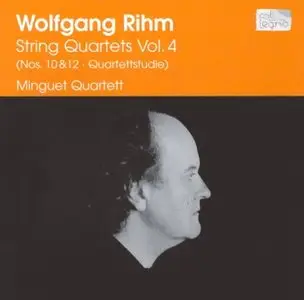 Wolfgang Rihm - String Quartets, Vol. 4 (Minguet Quartet)