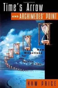 Time's Arrow and Archimedes' Point: New Directions for the Physics of Time (Repost)