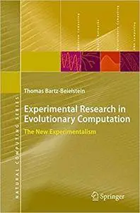 Experimental Research in Evolutionary Computation: The New Experimentalism (Repost)