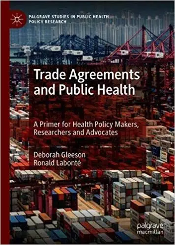 Trade Agreements and Public Health: A Primer for Health Policy Makers, Researchers and Advocates