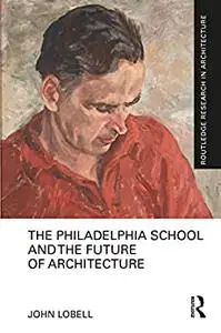 The Philadelphia School and the Future of Architecture