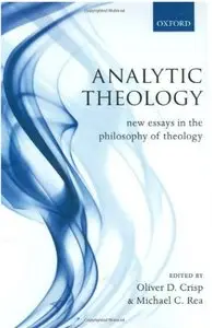Analytic Theology: New Essays in the Philosophy of Theology [Repost]