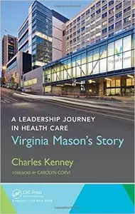 A Leadership Journey in Health Care: Virginia Mason's Story