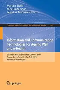 Information and Communication Technologies for Ageing Well and e-Health