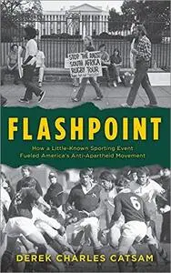 Flashpoint: How a Little-Known Sporting Event Fueled America's Anti-Apartheid Movement