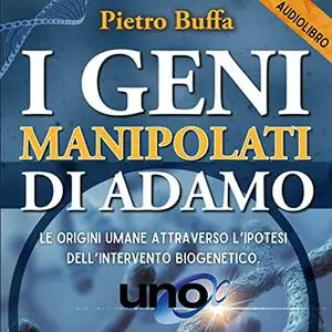 «I geni manipolati di Adamo» by Pietro Buffa