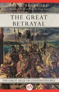 The Great Betrayal: The Great Siege of Constantinople (repost)