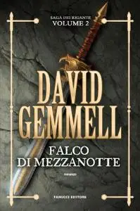 David Gemmell - La saga dei Rigante Vol. 2. Falco di mezzanotte